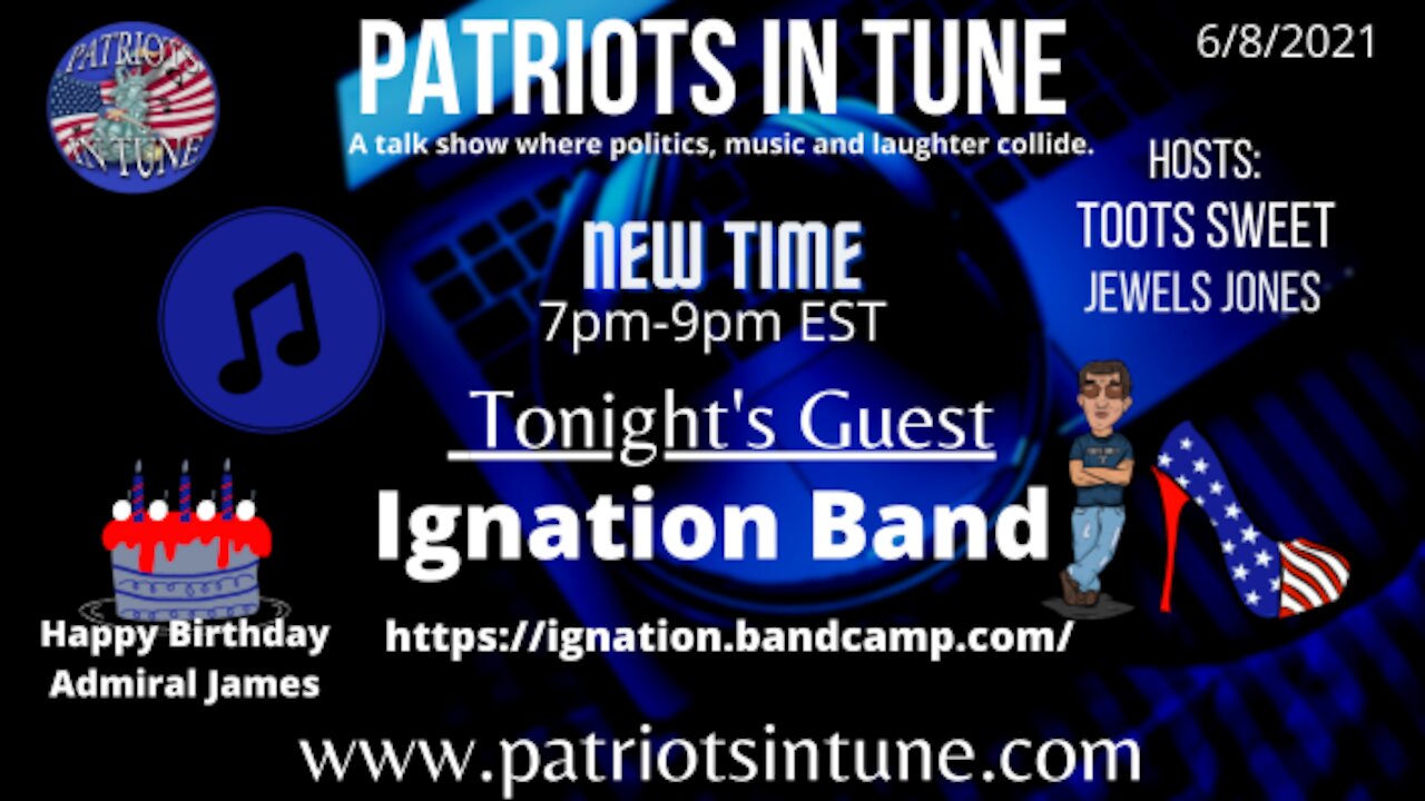 PATRIOTS IN TUNE #382: IGNATION BAND 6-8-2021
