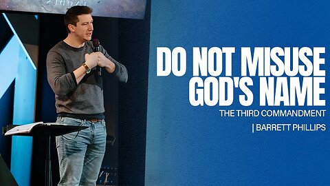 Do Not Misuse God's Name --- The Third Commandment --- Exodus 20