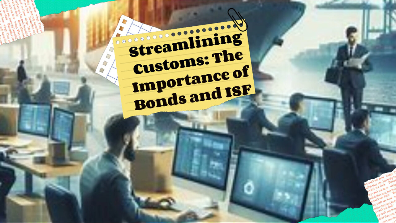 Customs Bonds and Importer Security Filing: Streamlining International Trade