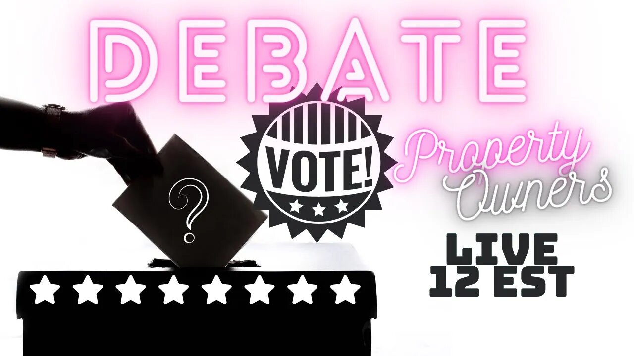 DEBATE - Should ONLY Property Owners Vote?