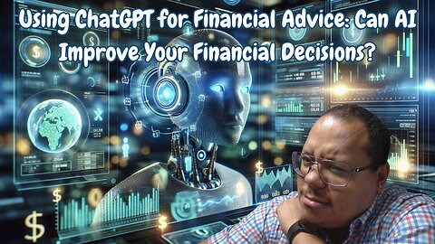 Using ChatGPT for Financial Advice: Can AI Improve Your Financial Decisions?