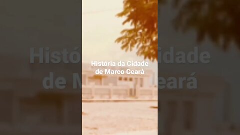 História da Cidade de Marco Ceará