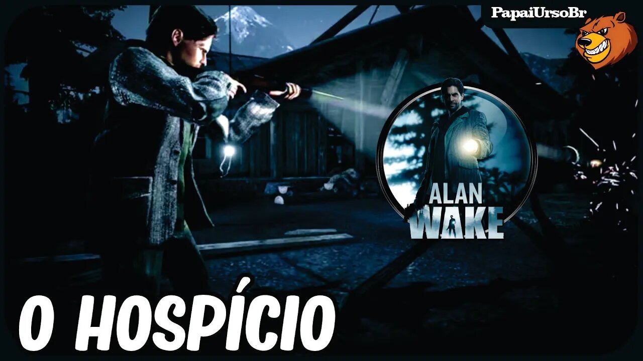 ALAN WAKE │ CHEGAMOS AO HOSPÍCIO #07