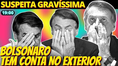 19h CORRPUTO - Celulares de Bolsonaro e Cid indicam suspeita de conta no exterior ligada a Bolsonaro