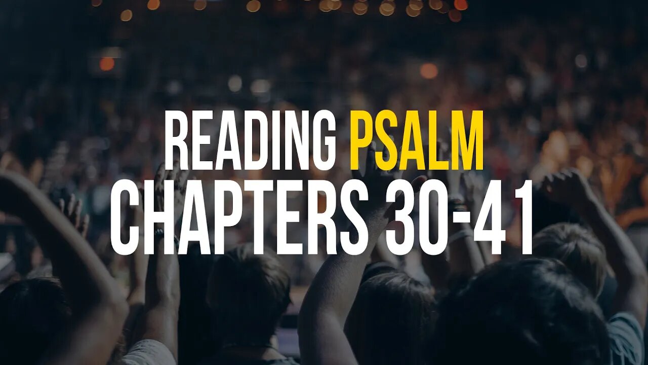 The Book of Psalms (chapters 30 to 41) | Scriptures with instrumental music - Divine Inspiration