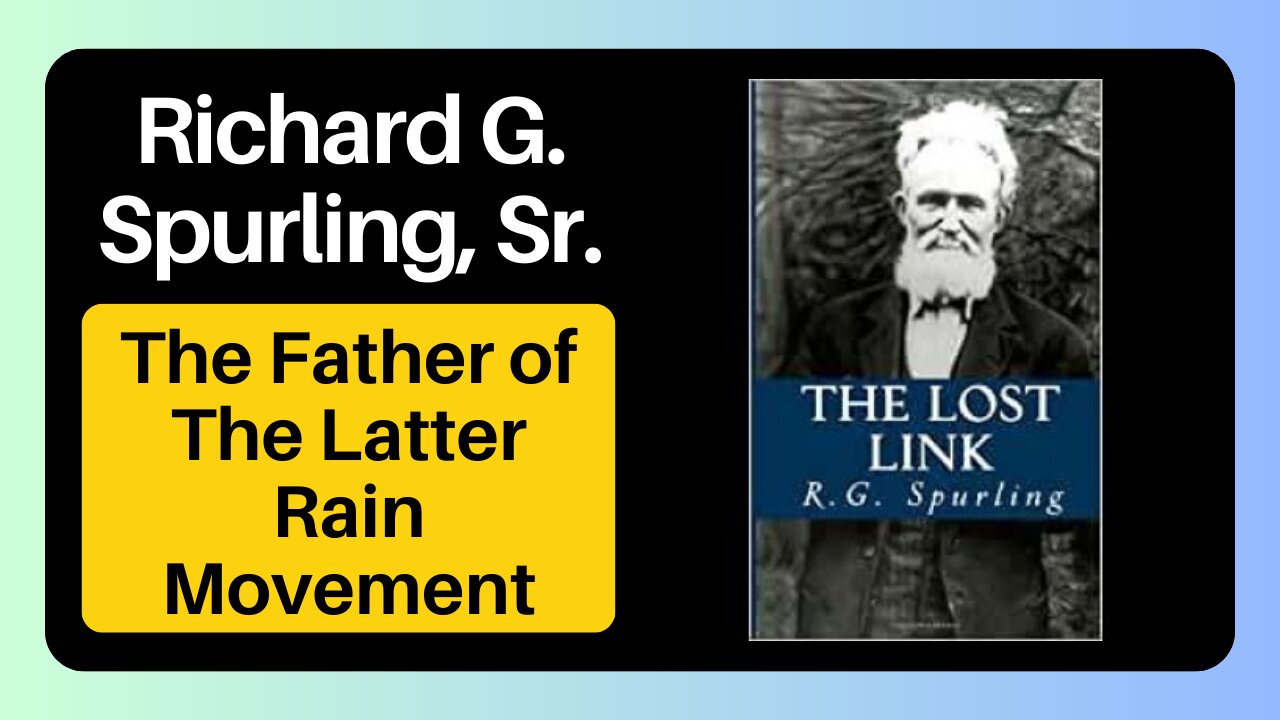 Richard G. Spurling, Sr. | The Father of The Latter Rain Movement