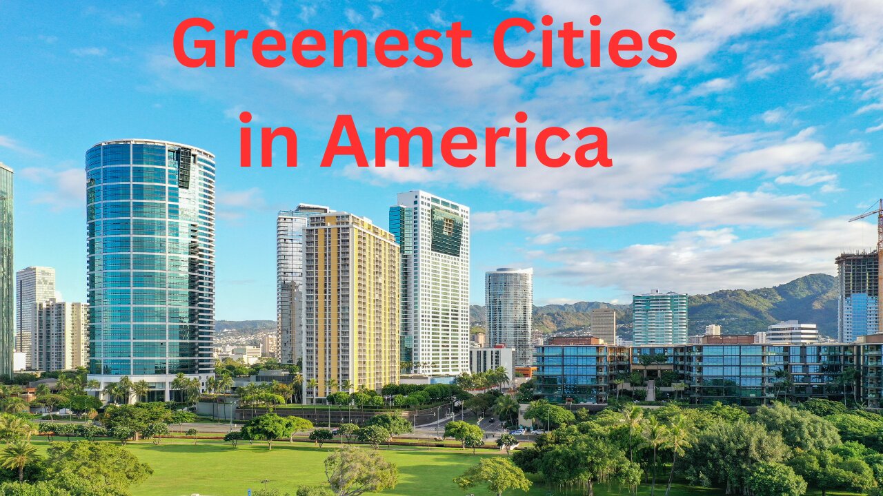 The Most Green Cities in America