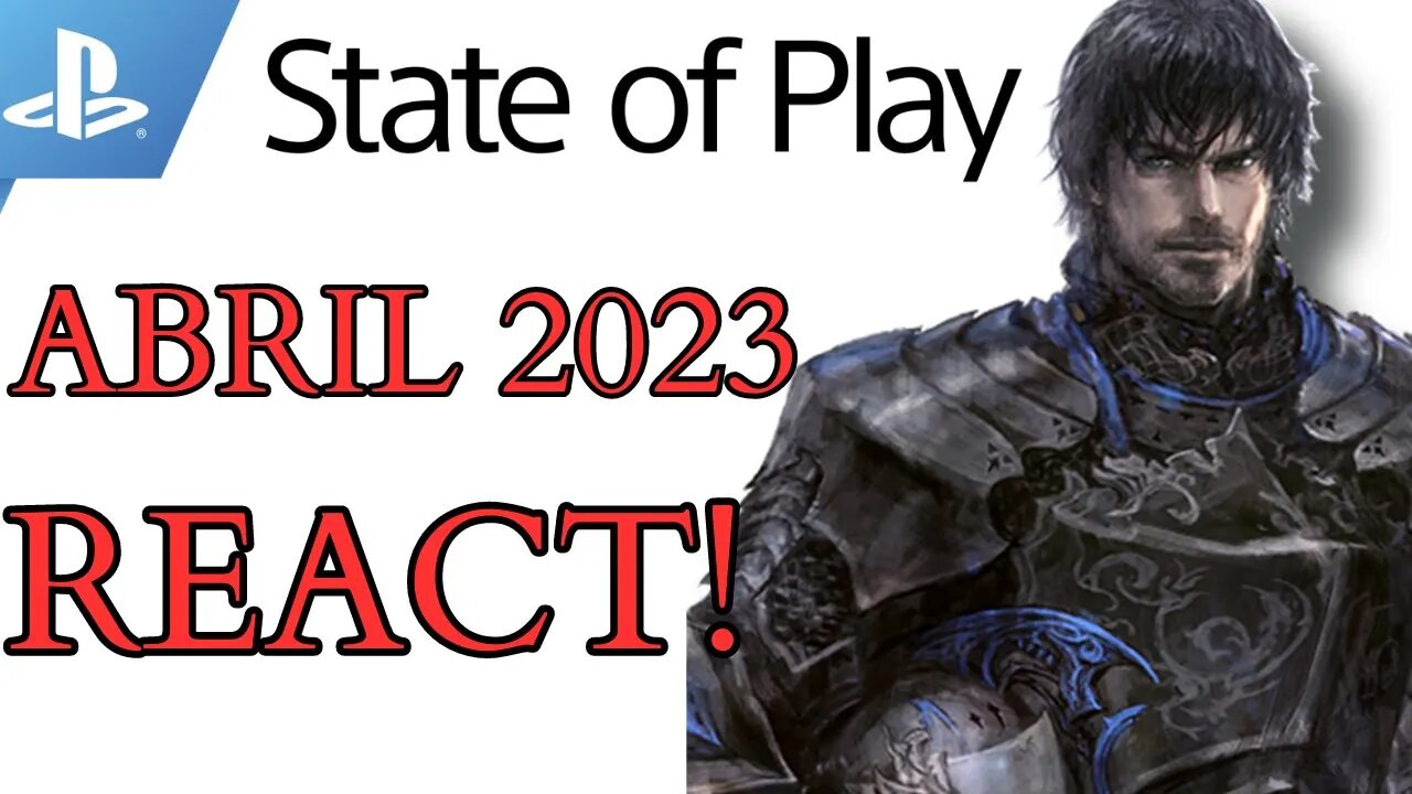 STATE OF PLAY DE ABRIL ESPECIAL FINAL FANTASY XVI - REACT