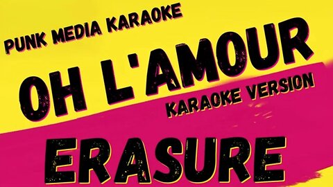 ERASURE ✴ OH L'AMOUR ✴ KARAOKE INSTRUMENTAL ✴ PMK