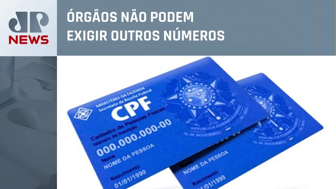 Entenda o que muda após o CPF se tornar o documento de identificação única no Brasil