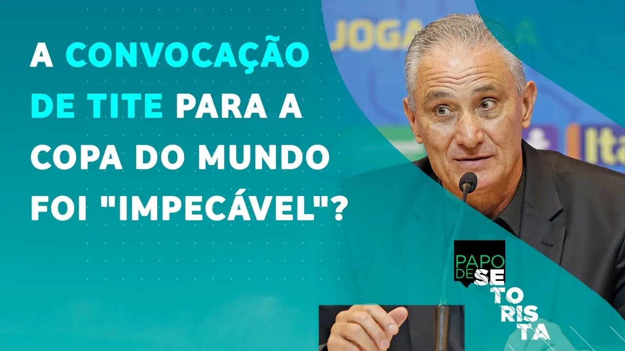 A CONVOCAÇÃO de Daniel Alves foi ABSURDA? VEJA ANÁLISE da LISTA de Tite pra Copa | PAPO DE SETORISTA