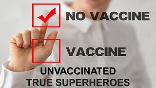 UNVACCINATED TRUE SUPERHEROES