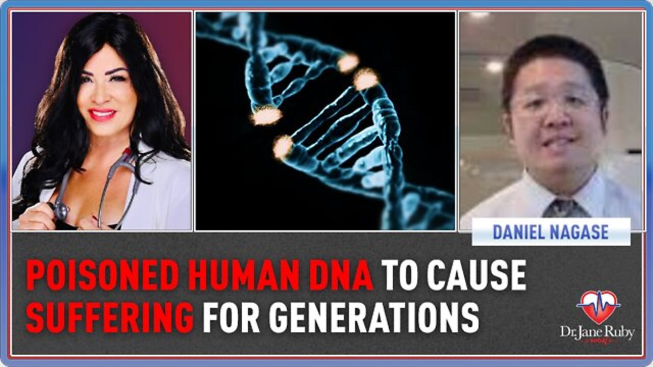 Dr. Daniel Nagase - Poisoned Human DNA To Cause Suffering For Generations