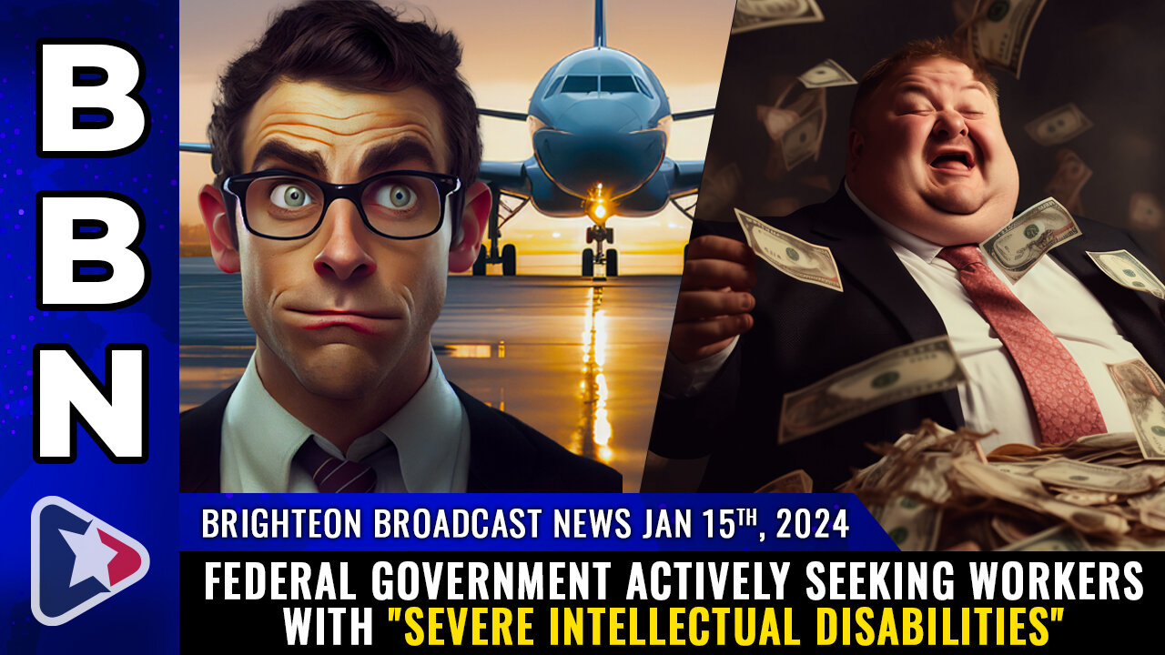 BBN, Jan 15, 2024 - Federal government seeking workers with "severe intellectual disabilities"