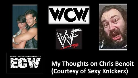 My Thoughts on Chris Benoit (Courtesy of Sexy Knickers)