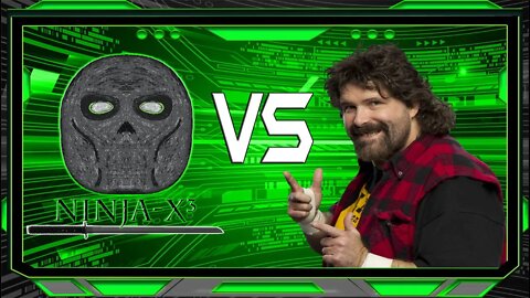 Ninja-X³ Vs Mick Foley - The End Of Mankind