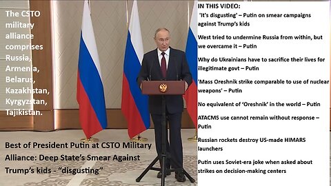 Best of President Putin at CSTO Military Alliance: Deep State’s Smear Against Trump’s kids - “disgusting”