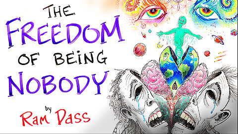 The Freedom of Being Nobody - A Powerful Message From Ram Dass