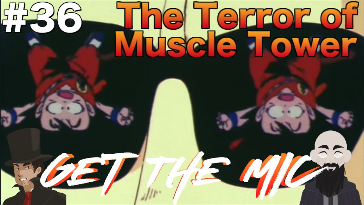 Get the Mic - Dragon Ball: Episode 36 - The Terror of Muscle Tower