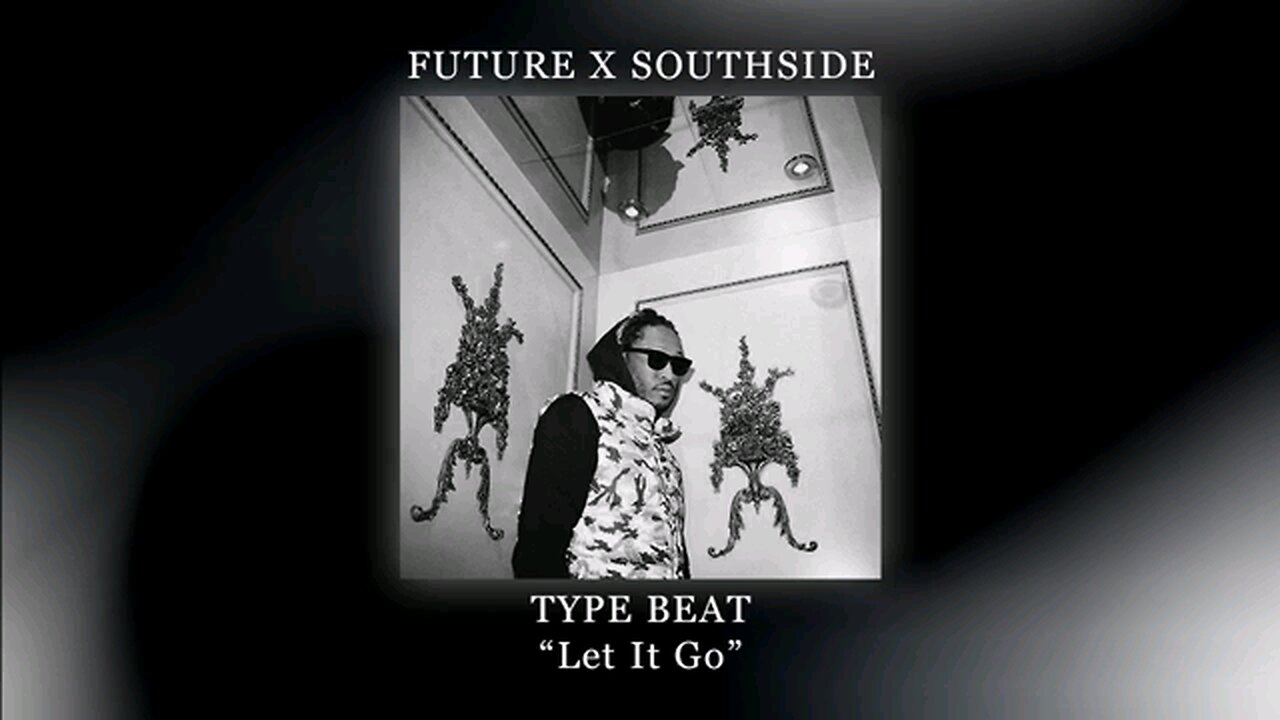 Future x Southside Type Beat "Let it Go"