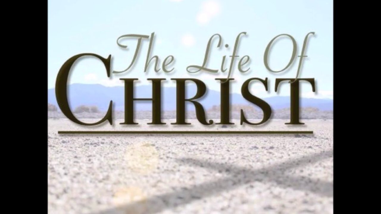 The Life of Christ for Vanguard Bible Institute: Week Four, Video One