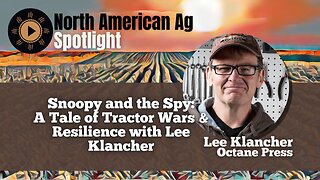 Snoopy and the Spy: A Tale of Tractor Wars and Resilience with Lee Klancher