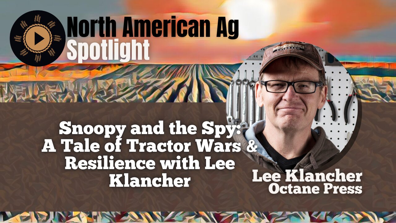 Snoopy and the Spy: A Tale of Tractor Wars and Resilience with Lee Klancher