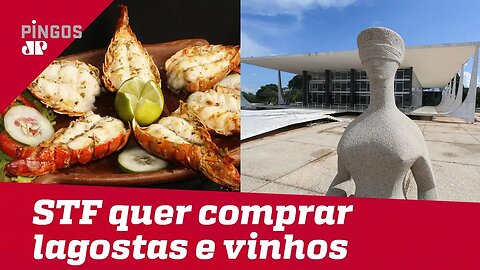 STF quer comprar lagostas e vinhos