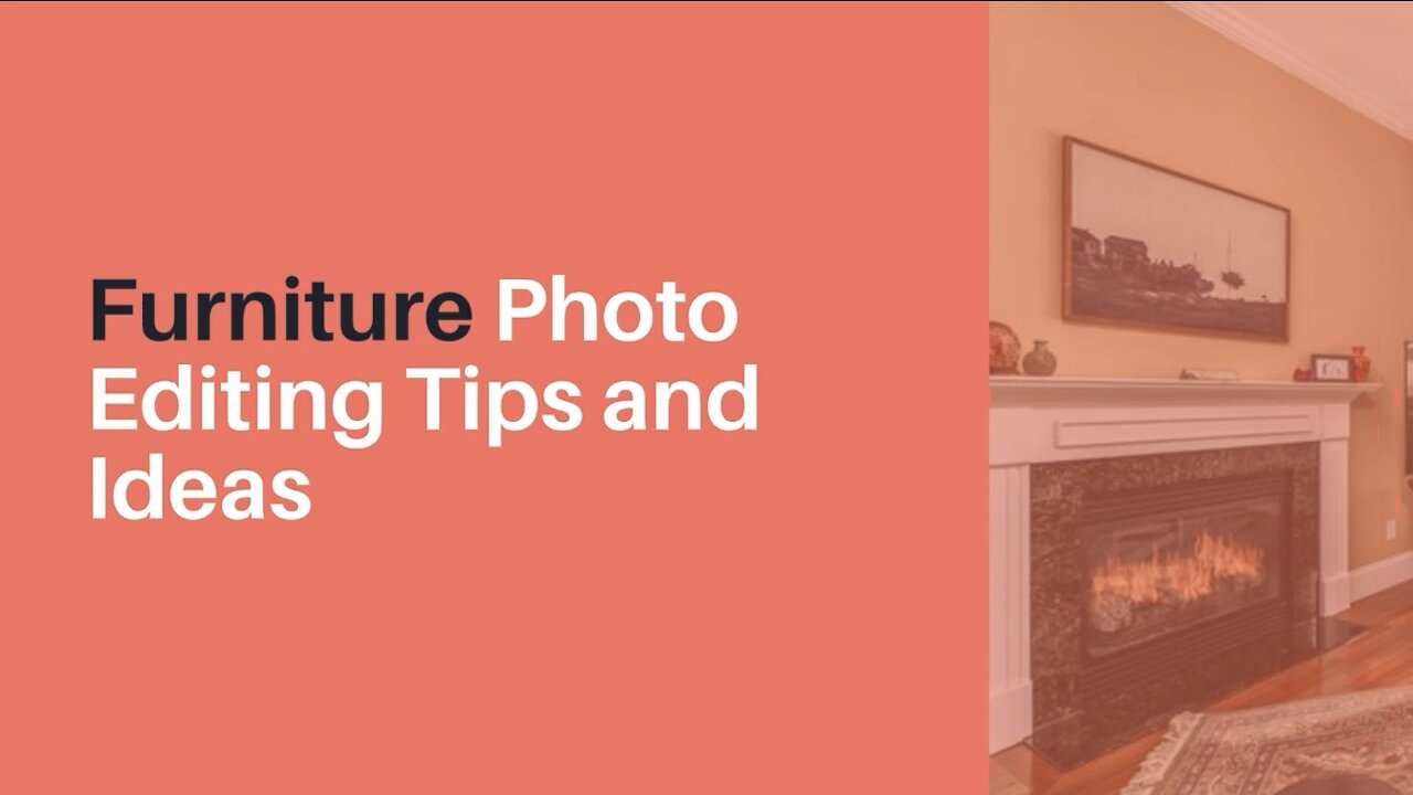 Furniture Photo Editing Tips and Ideas