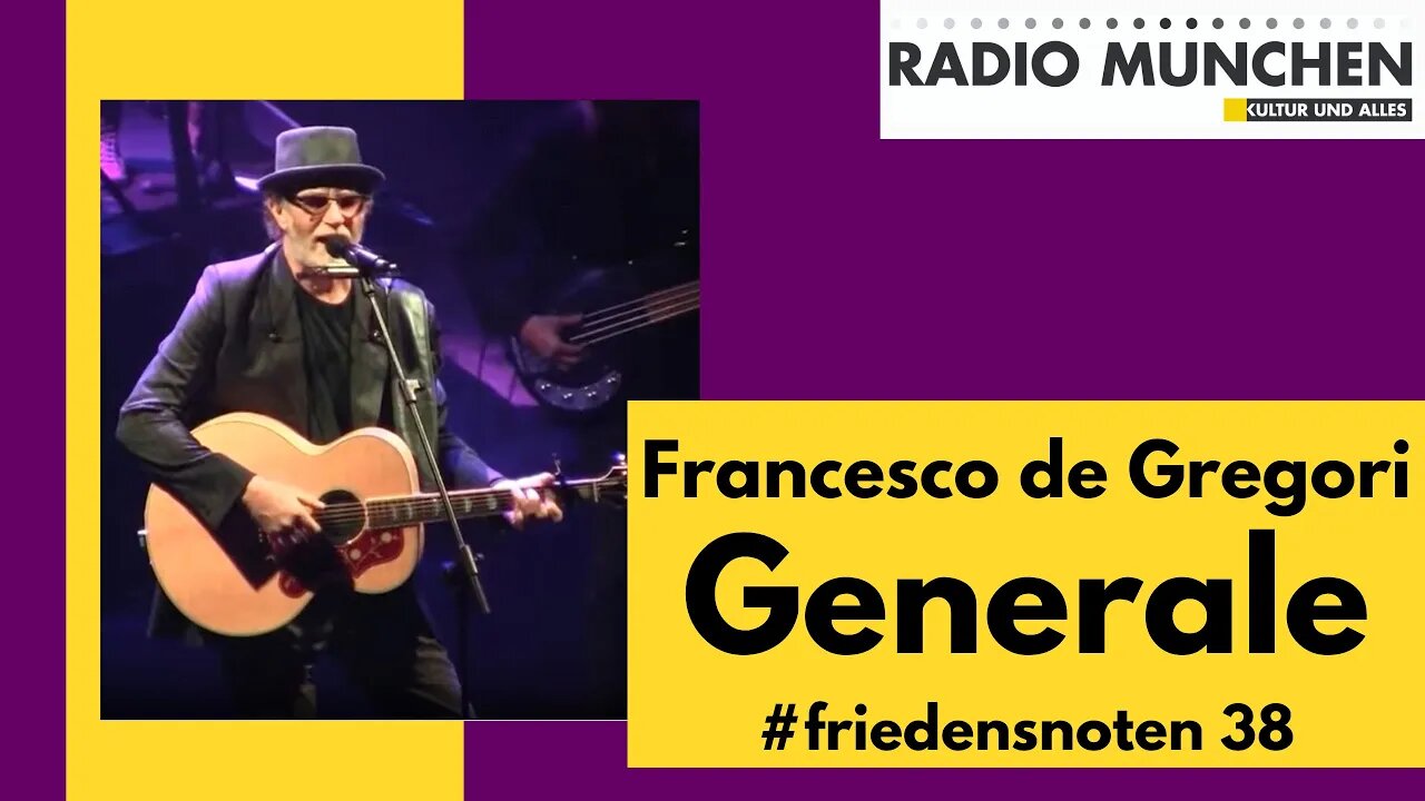 #friedensnoten 39 - "Generale" von Francesco de Gregori - präsentiert von Volker Freystedt