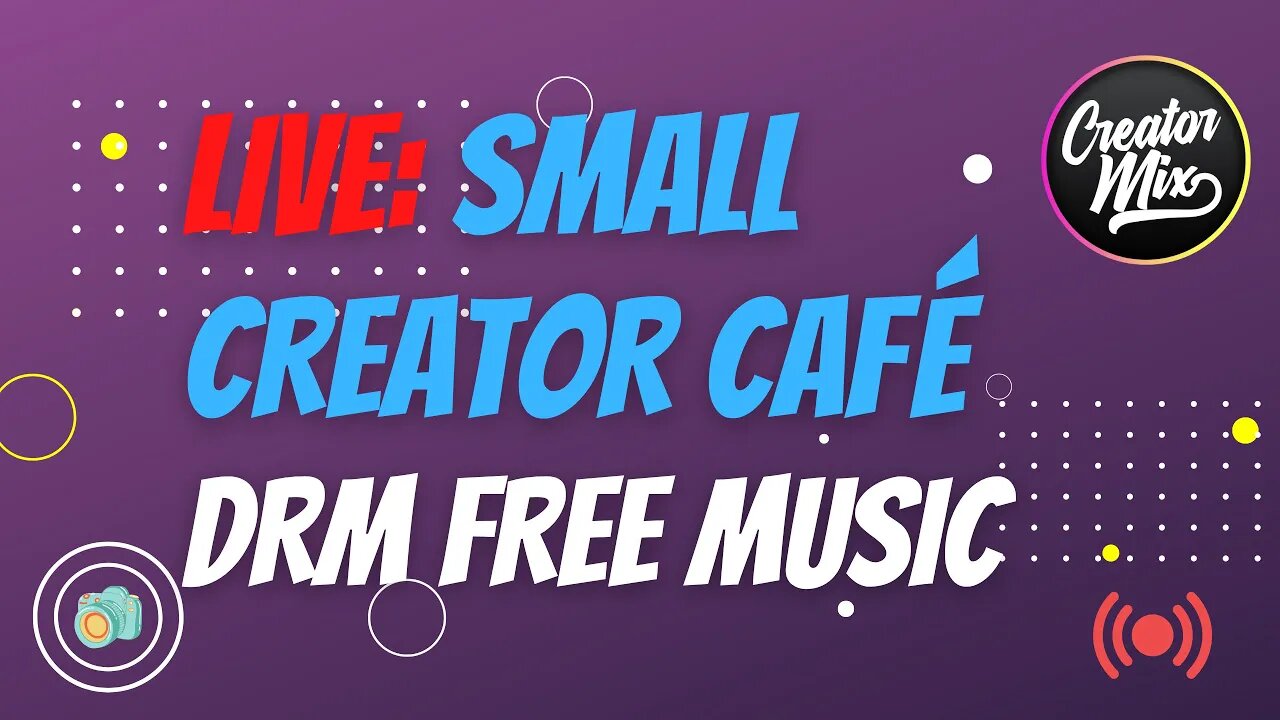 LIVE: Small Creator Cafe - DRM Free Music for your Steams & Youtube Channel!