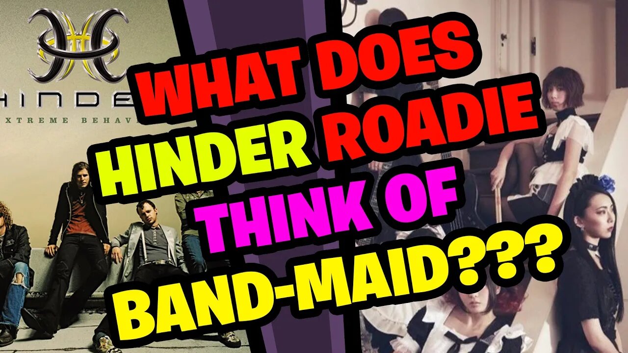 What does HINDER Roadie think of BAND-MAID???