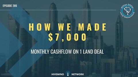 Ep 285: How We Made $7,000 Monthly Cashflow On 1 Land Deal