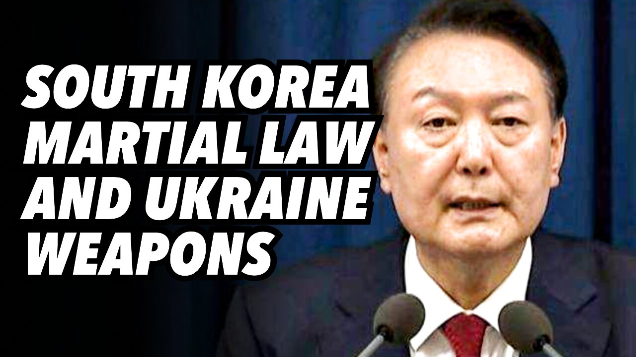 South Korea martial law and Ukraine weapons