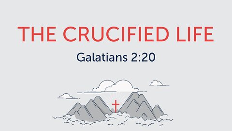 Mar. 30, 2022 - Midweek Service - The Crucified Life (Gal. 2:20)