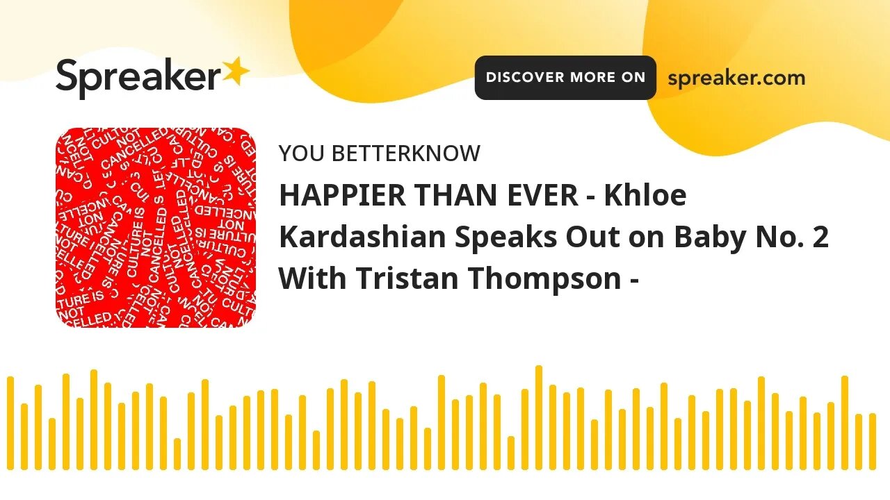 HAPPIER THAN EVER - Khloe Kardashian Speaks Out on Baby No. 2 With Tristan Thompson -