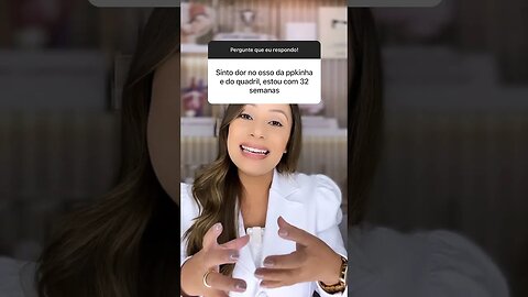 Sinto dor no osso da ppkinha e no quadril estou com 32 semanas