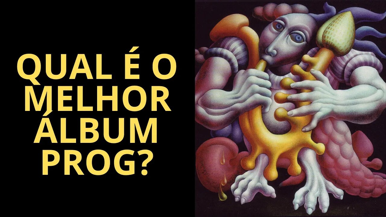 QUAL É O MELHOR ÁLBUM PROGRESSIVO? CONSIDERAÇÕES SOBRE A PERGUNTA