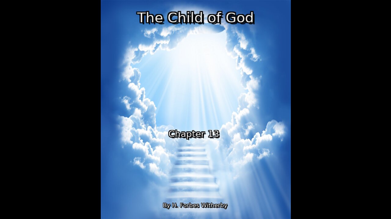 The Child of God, by H. Forbes Witherby, Chapter 13