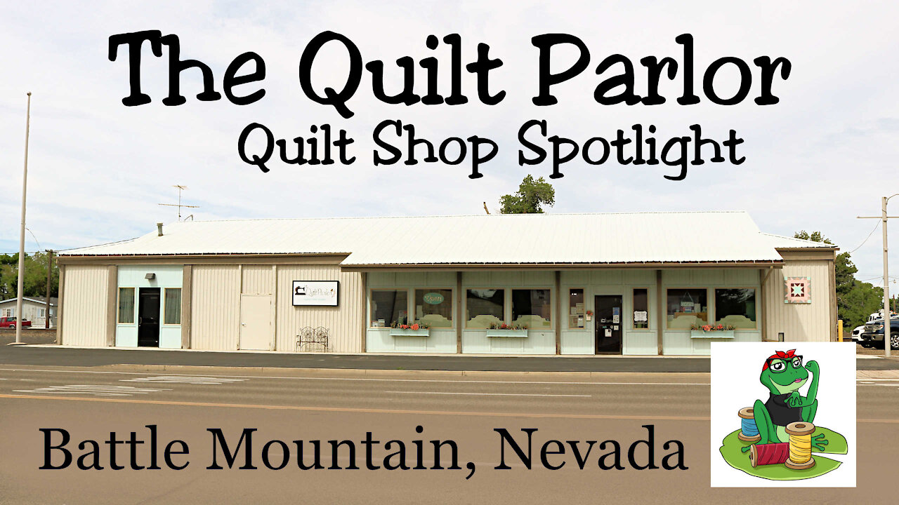 the Quilt Parlor in Battle Mountain, Nevada!