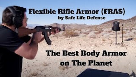 Flexible Rifle Armor FRAS by Safe Life Defense, The Best Body Armor on The Planet