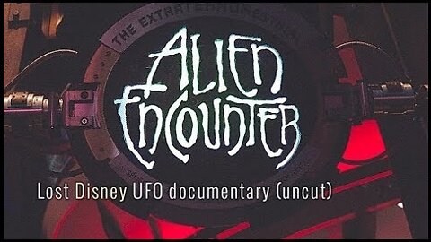 BANNED DISNEY UFO DOCUMENTARY: Alien Encounters From New Tomorrowland