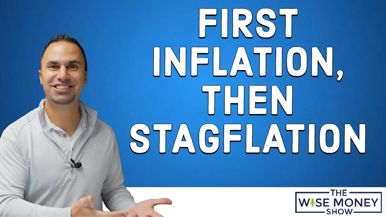 First Inflation, Then Stagflation