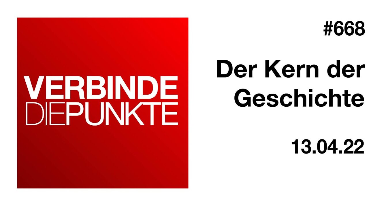 Verbinde die Punkte 668 - Der Kern der Geschichte vom 13.04.2022