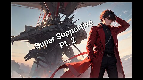 Super Supportive Pt.2 - Light Novel Audio Book