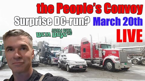 Lib2Liberty March 20th People's FREEDOM Convoy Surprise DC-run?