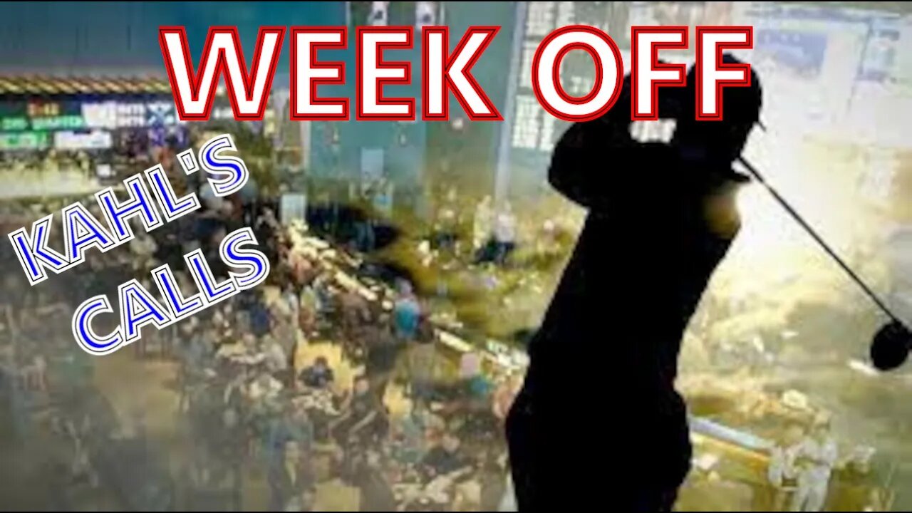 Kahl's Calls Week Off and Schedule Update