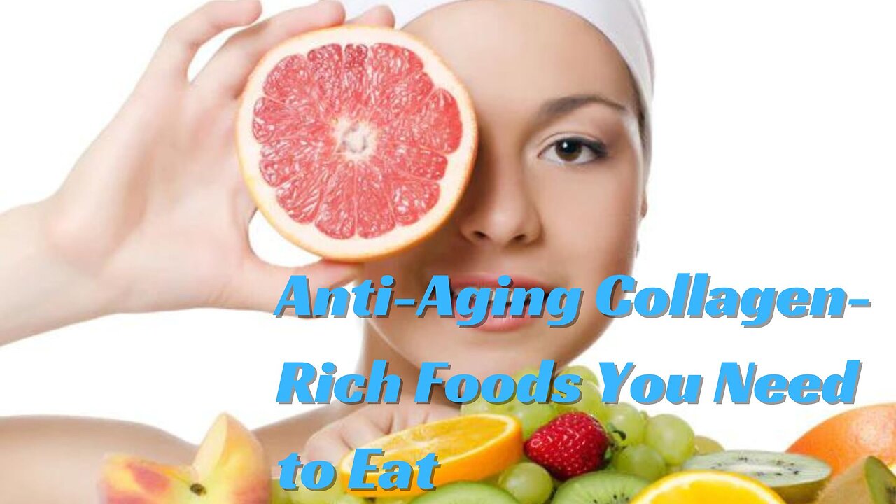 Anti-Aging Collagen-Rich Foods You Need to Eat