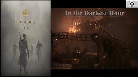 The Order: 1886 (Chapter 6) In the Darkest Hour