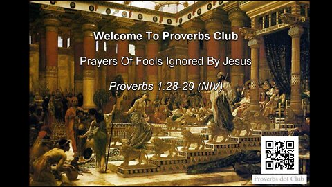 Prayers Of Fools Ignored By Jesus - Proverbs 1:28-29